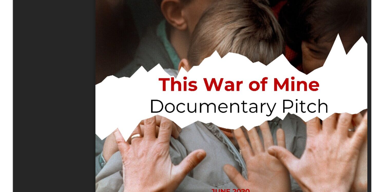 This War of Mine – Documentary Film Pitch Mothers.pdf – Google disk